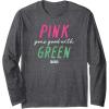 imageWicked Pink Goes Good With Green Long Sleeve TShirtDark Heather Grey