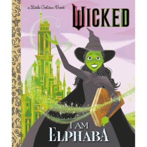 imageI Am Elphaba Universal Pictures Wicked Little Golden Book