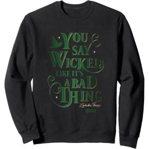 imageWicked Elphaba You Say Wicked Like Its A Bad Thing SweatshirtBlack