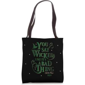 image:imageWicked Elphaba You Say Wicked Like Its A Bad Thing Tote Bag