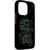 image:imageWicked Elphaba You Say Wicked Like Its A Bad Thing Case for iPhone 17iPhone 13 Pro