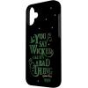 image:imageWicked Elphaba You Say Wicked Like Its A Bad Thing Case for iPhone 17iPhone 16 Plus