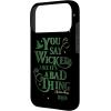 image:imageWicked Elphaba You Say Wicked Like Its A Bad Thing Case for iPhone 17iPhone 17 Pro